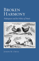 Broken harmony : Shakespeare and the politics of music /