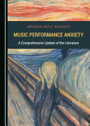 Music performance anxiety : a comprehensive update of the literature /