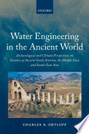 Water engineering in the ancient world : archaeological and climate perspectives on societies of ancient South America, the Middle East, and South-East Asia /