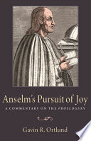 Anselm's pursuit of joy : a commentary on the Proslogion /