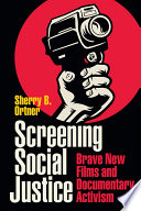 Screening social justice : Brave New Films and documentary activism /