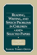 Reading, writing, and speech problems in children and selected papers /