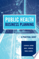 Public health business planning : a practical guide /