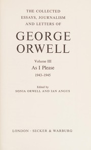 The collected essays, journalism and letters of George Orwell /