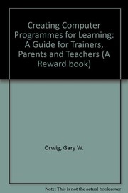 Creating computer programs for learning : a guide for trainers, parents, and teachers /