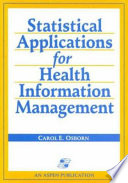 Statistical applications for health information management /
