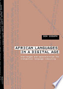 African languages in a digital age : challenges and opportunities for indigenous language computing /