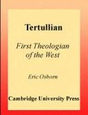 Tertullian, first theologian of the West /