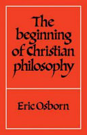 The beginning of Christian philosophy /