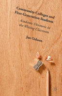 Community colleges and first-generation students : academic discourse in the writing classroom /