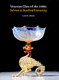 Venetian glass of the 1890s : Salviati at Stanford University /