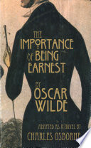 The importance of being earnest : a trivial novel for serious people /