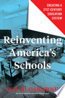 Reinventing America's schools : creating a 21st century education system /