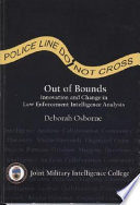 Out of bounds : innovation and change in law enforcement intelligence analysis /