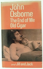 The end of me old cigar : a play and Jill and Jack : a play for television /