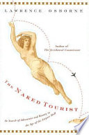 The naked tourist : in search of adventure and beauty in the age of the airport mall /