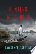 Hunters in the dark : a novel /