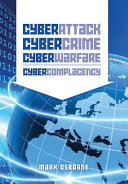 Cyber attack, cyber crime, cyber warfare : Cyber complacency /