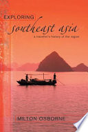 Exploring Southeast Asia : a traveller's history of the region /