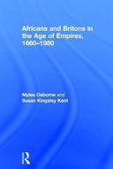 Africans and Britons in the age of empires, 1660-1980 /