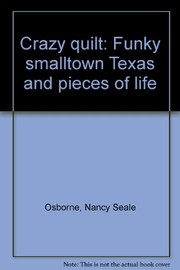 Crazy quilt : funky smalltown Texas and pieces of life /