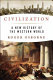 Civilization : a new history of the Western world /