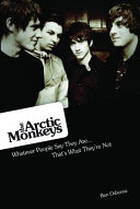 The Arctic Monkeys : whatever people say they are, that's what they're not /