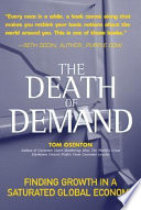 The death of demand : finding growth in a saturated global economy /