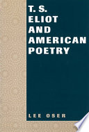 T.S. Eliot and American poetry /