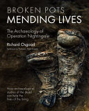 Broken pots, mending lives : the archaeology of Operation Nightingale /