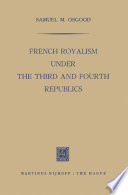 French Royalism under the Third and Fourth Republics /