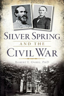 Silver Spring and the Civil War /