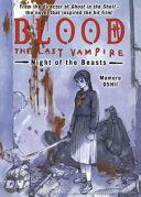 Blood the last vampire : night of the beasts /