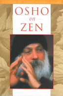 Osho on Zen : a stream of consciousness reader /
