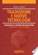 Traduzione e nuove tecnologie : informatica e Internet per traduttori : guida pratica con glossario /