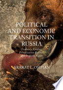 Political and Economic Transition in Russia : Predatory Raiding, Privatization Reforms, and Property Rights /