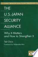 The U.S.-Japan security alliance : why it matters and how to strengthen it /