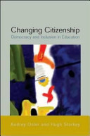 Changing citizenship : democracy and inclusion in education /