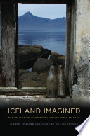 Iceland imagined : nature, culture, and storytelling in the North Atlantic /