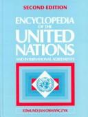 The encyclopedia of the United Nations and international relations /