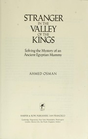Stranger in the Valley of Kings : solving the mystery of an ancient Egyptian mummy /