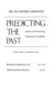 Predicting the past : memos on the enticing universe of possibility /