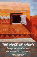 The muse of anomy : essays on literature and the humanities in Nigeria /