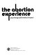 The abortion experience ; psychological & medical impact /