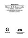 Raíces de la democracia en Chile, 1850-1970 : reinterpretación del desarrollo económico y político /