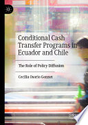 Conditional Cash Transfer Programs in Ecuador and Chile : The Role of Policy Diffusion /