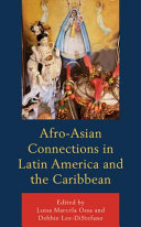 Afro-Asian connections in Latin America and the Caribbean /