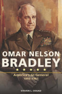 Omar Nelson Bradley : America's GI general 1893-1981 /