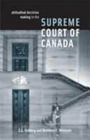 Attitudinal decision making in the Supreme Court of Canada /