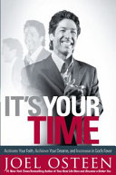 It's your time : activate your faith, achieve your dreams, and increase in God's favor /